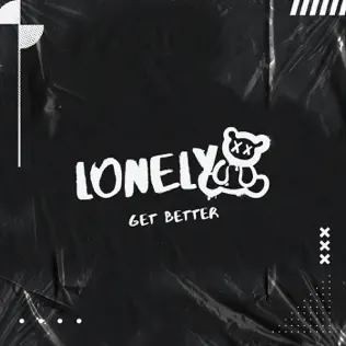 Скачать песню Get Better - Lonely (Original Mix)