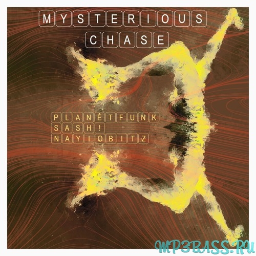 Скачать песню Sash & Planet Funk - Mysterious Chase (Nayio Bitz Remix)