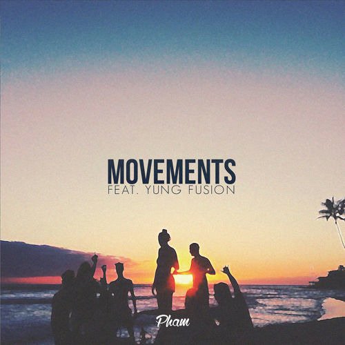 Скачать песню Pham - Movements (feat. Yung Fusion)