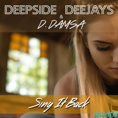 Скачать песню Deepside Deejays & D.Damsa - Sing It Back (Extended Mix)