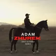Скачать песню Adam - Zhurek (Isko Alvarez Remix)