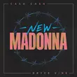 Скачать песню Cash Cash - New Madonna (feat. Bryce Vine)