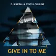 Скачать песню DJ Kapral - Give In to Me (feat. Stassy Collins)