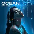 Скачать песню Max Oazo - Ocean