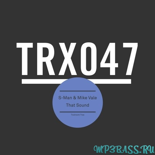 Скачать песню S-Man & Mike Vale - That Sound (Original Mix)