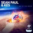 Скачать песню Sean Paul - Out Of This World (feat. Kes)