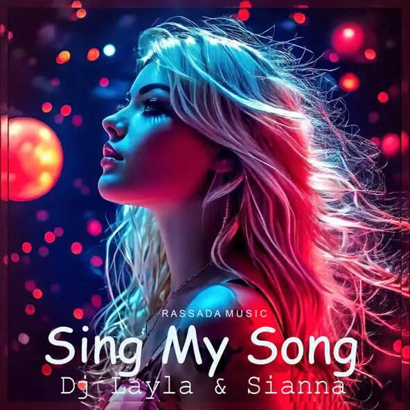 Скачать песню DJ Layla - Sing My Song (feat. Sianna)