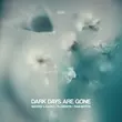 Скачать песню Matisse & Sadko - Dark Days Are Gone (feat. Florentin & Sam Martin)