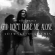 Скачать песню Giolì & Assia - God Don't Leave Me Alone (Adam Sellouk Remix)