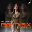 Скачать песню Vicky Who? - Eighty Six (Benny Benassi Remix)