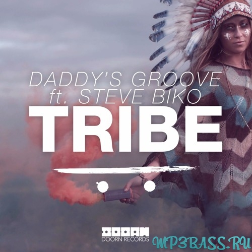 Скачать песню Daddy's Groove feat. Steve Biko - Tribe (Extended Mix)