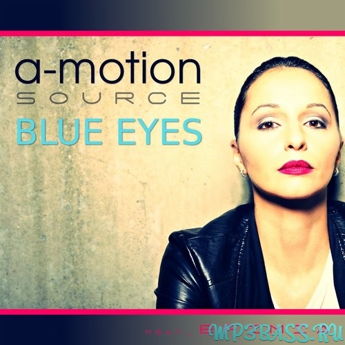 Скачать песню A-motion Source feat. Efimia - Blue Eyes (Visioneight & Bootmasters Remix)