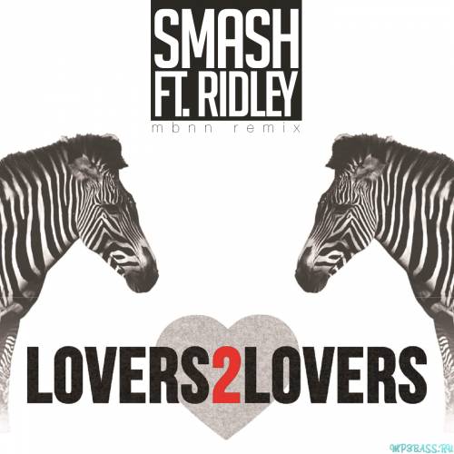 Скачать песню Smash feat. Ridley - Lovers 2 Lovers (MBNN Remix)