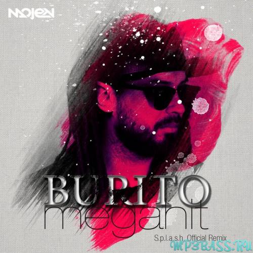 Скачать песню Burito - Мегахит (S.p.l.a.s.h. Official Radio Remix)