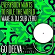 Скачать песню DJ Sub Zero & Waae - Everybody Wants To Rule The World (Extended Mix)