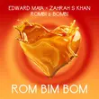 Скачать песню Edward Maya - Rom Bim Bom (feat. Zahrah S Khan & Rombi & Bombi)