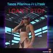 Скачать песню Tasos Pilarinos & Liltzek - I Can't Stop (Radio Edit)