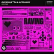 Скачать песню David Guetta - Raving (feat. Afrojack)