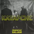 Скачать песню Francuz - Катарсис (feat. Balsam)