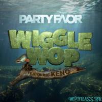 Скачать песню Party Favor - Wiggle Wop (feat. Fly Boi Keno)