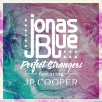 Скачать песню Jonas Blue - Perfect Strangers (feat. JP Cooper)