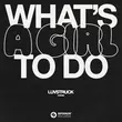 Скачать песню Luvstruck - What's A Girl To Do