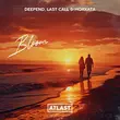 Скачать песню Deepend - Bloom (feat. Last Call & Horxata)