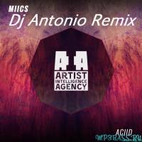 Скачать песню Miics - Aciid (DJ Antonio Remix)