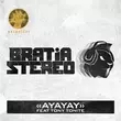 Скачать песню Bratia Stereo - Ayayay (feat. Tony Tonite)
