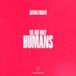 Скачать песню Artbat & Braev - Humans (Extended Mix)