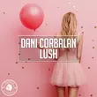 Скачать песню Dani Corbalan - Lush