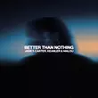 Скачать песню Malou & James Carter feat. Keanler - Better Than Nothing (Extended Mix)