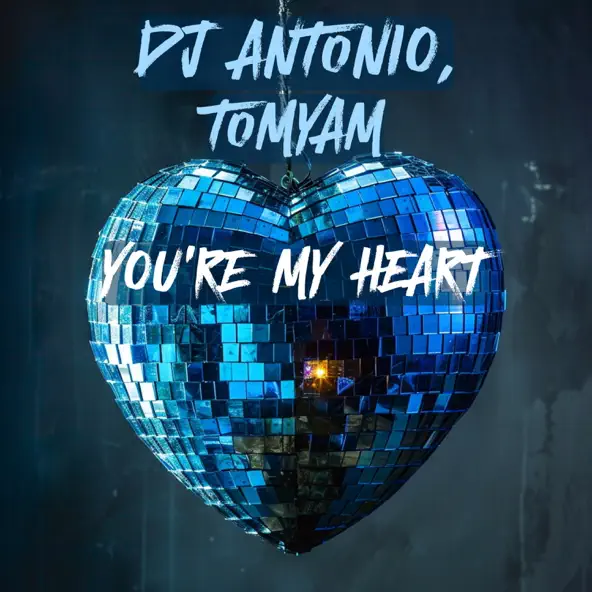 Скачать песню DJ Antonio - You're My Heart (feat. TomYam)