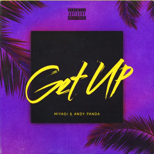 Скачать песню MiyaGi - Get Up (feat. Andy Panda)