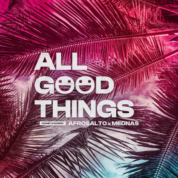 Скачать песню Afrosalto & Mednas - All Good Things (Extended Mix)