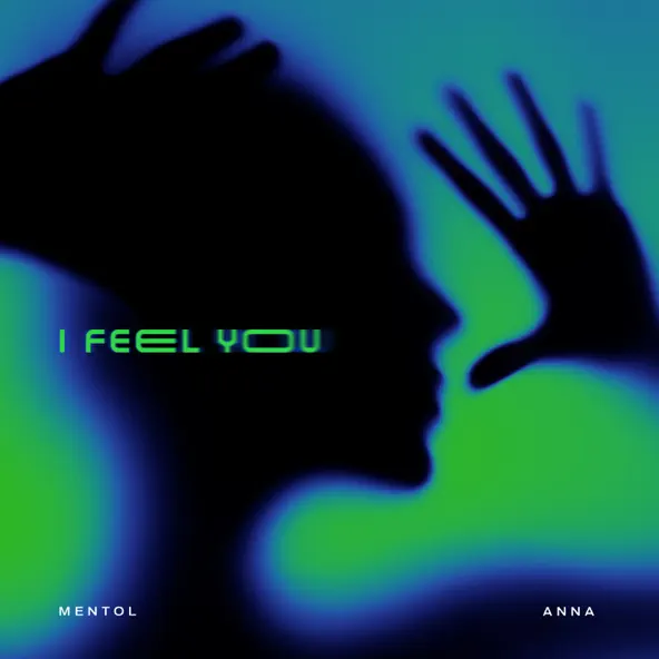 Скачать песню Mentol - I Feel You (feat. Anna)
