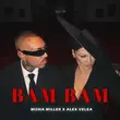 Скачать песню Misha Miller & Alex Velea - Bam Bam (Deep House Remix)