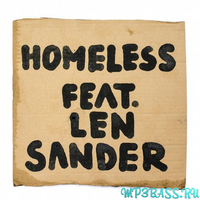 Скачать песню Homeless feat. Len Sander - Homeless (Original Mix)