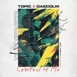 Скачать песню Topic - Control Of Me (feat. Daecolm)