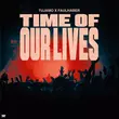 Скачать песню Tujamo - Time Of Our Lives (feat. Faulhaber)
