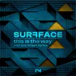 Скачать песню Surfface - This Is The Way (Zoo Brazil Remix)