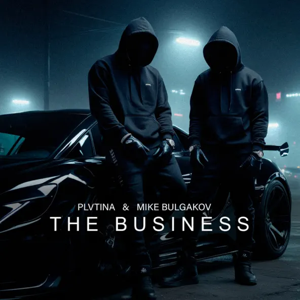 Скачать песню Plvtina - The Business (feat. Mike Bulgakov)