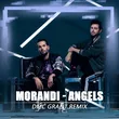 Скачать песню Morandi - Angels (Dmc Grant Remix)