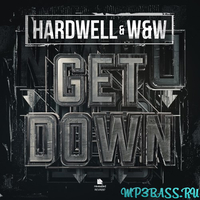 Скачать песню Hardwell - Get Down (feat. W&W)