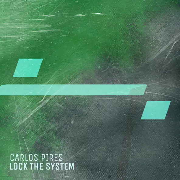 Скачать песню Carlos Pires - Lock The System (Original Mix)