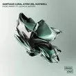 Скачать песню Santiago Luna & Atóm feat. Maywell - Hide Away (Original Mix)