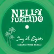 Скачать песню Nelly Furtado - Say It Right (Adana Twins Remix)