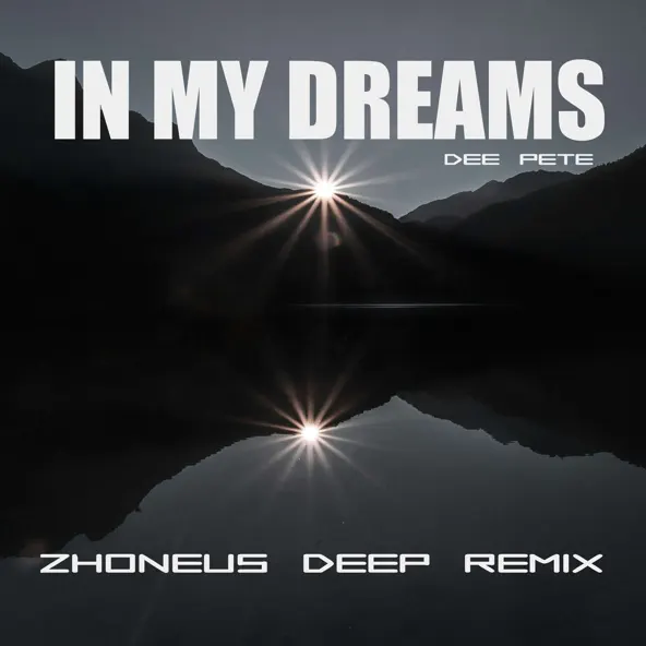 Скачать песню Dee Pete - In My Dreams (Zhoneus Deep Remix)