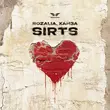 Скачать песню Rozalia - Sirts (feat. Ханза)