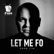 Скачать песню Papa Tin - Let Me Fo (Extended Mix)
